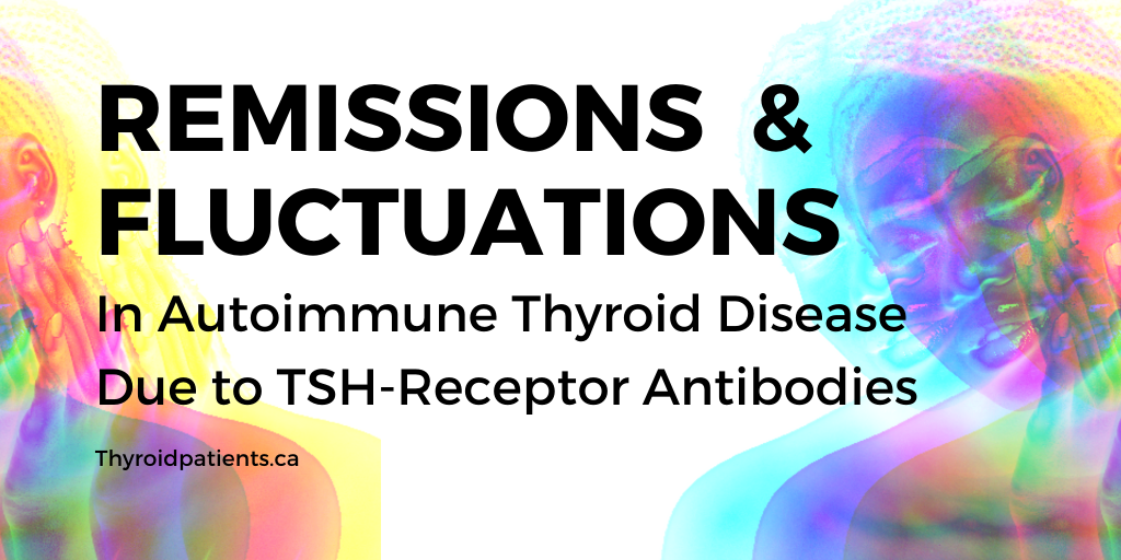 Remissions and fluctuations in autoimmune thyroid disease: TRAb